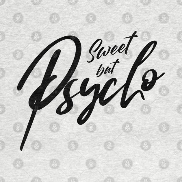 Sweet but Psycho by NotoriousMedia